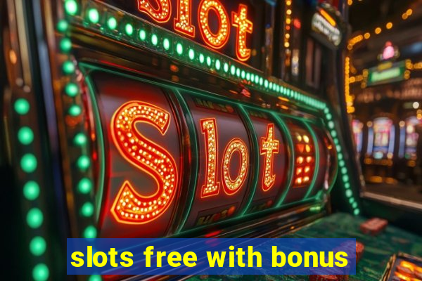 slots free with bonus