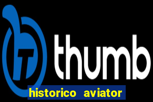 historico aviator estrela bet