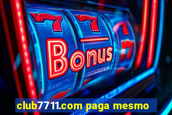 club7711.com paga mesmo