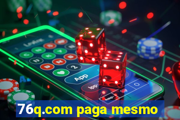 76q.com paga mesmo