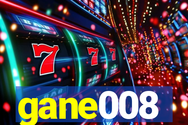 gane008