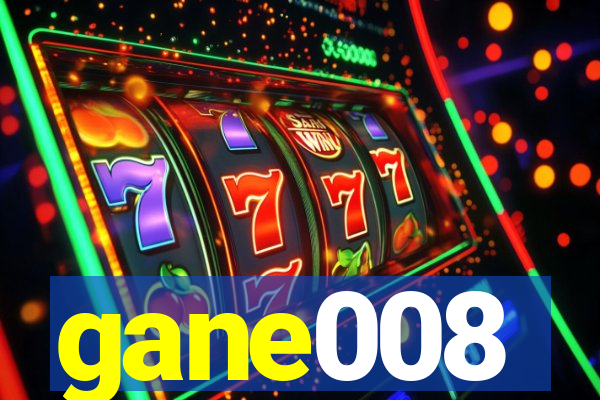 gane008