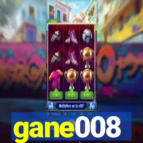 gane008