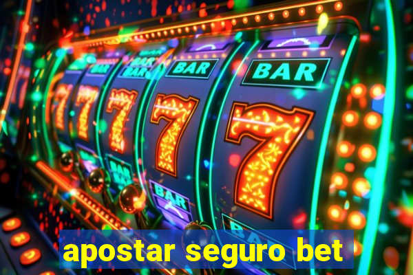 apostar seguro bet