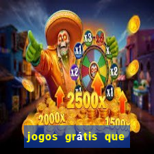 jogos grátis que ganha dinheiro de verdade