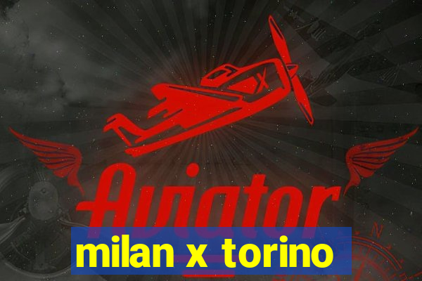 milan x torino