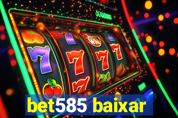 bet585 baixar