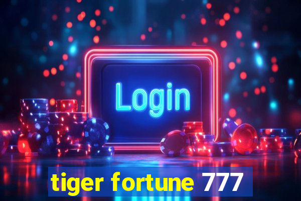 tiger fortune 777