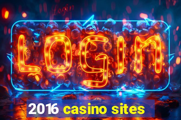 2016 casino sites