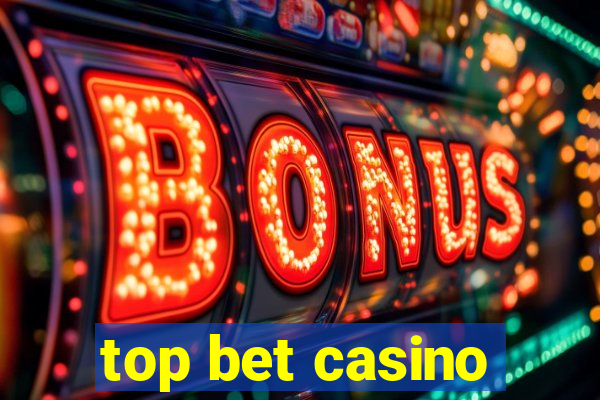 top bet casino