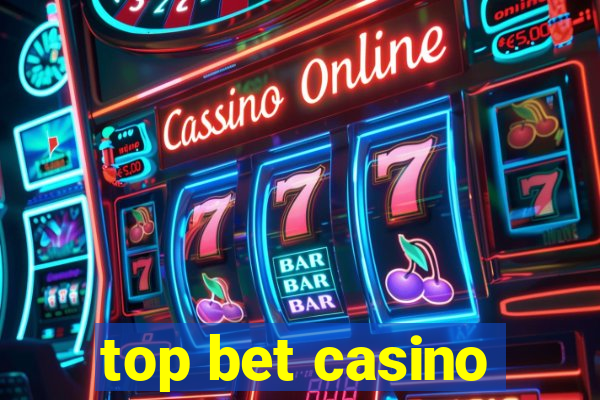 top bet casino