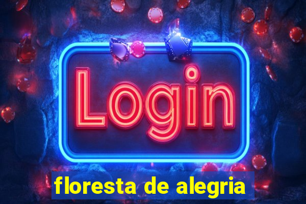 floresta de alegria