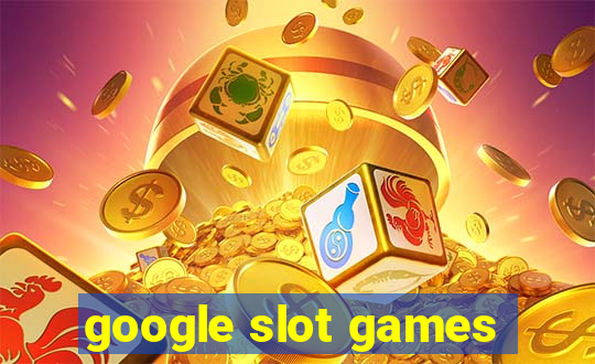 google slot games