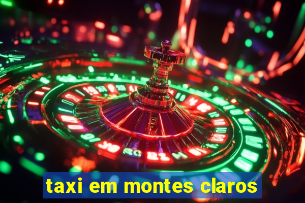 taxi em montes claros