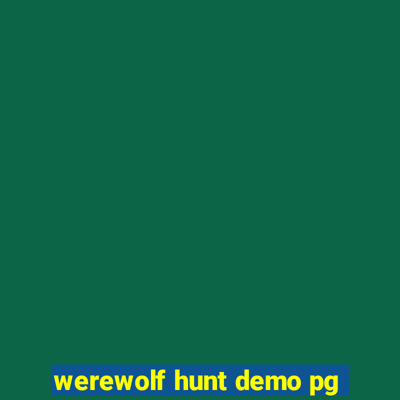 werewolf hunt demo pg