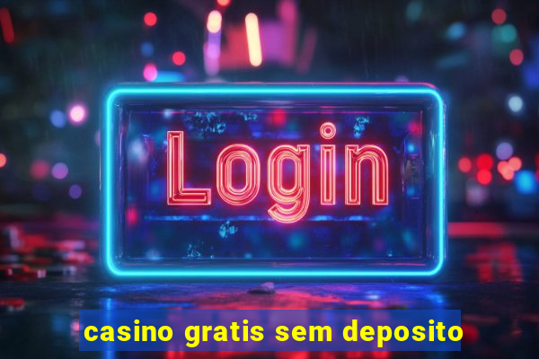 casino gratis sem deposito