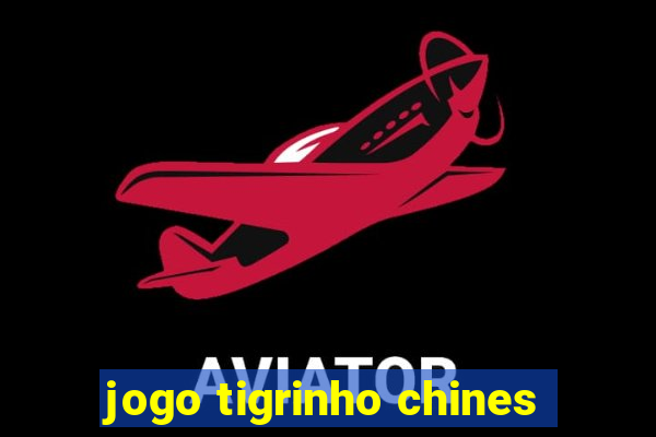 jogo tigrinho chines