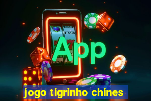 jogo tigrinho chines