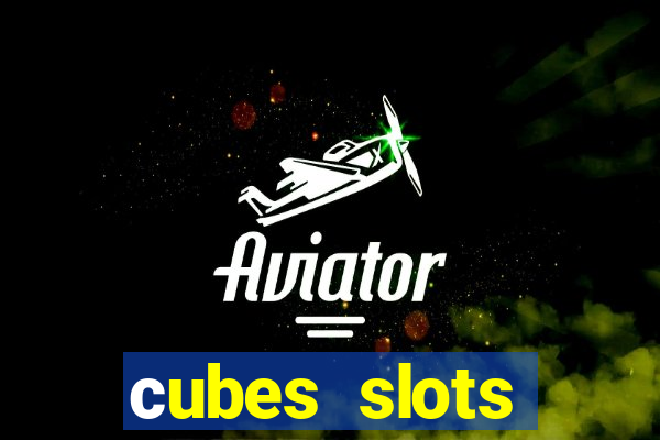 сubes slots gambling ltd