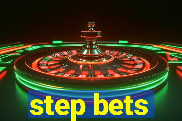 step bets