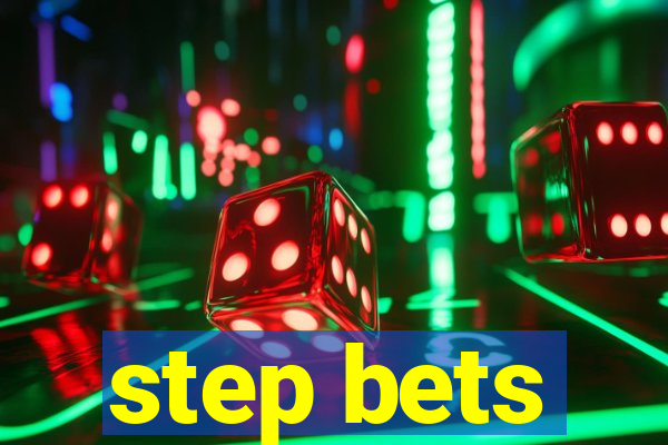 step bets