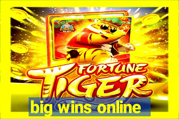 big wins online