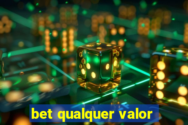 bet qualquer valor