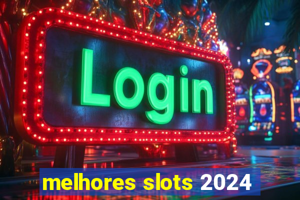 melhores slots 2024