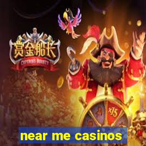 near me casinos