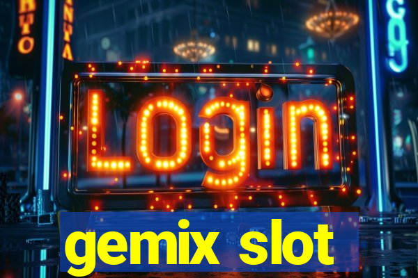 gemix slot