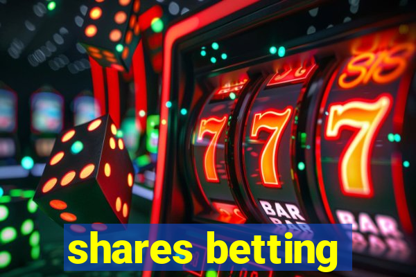 shares betting