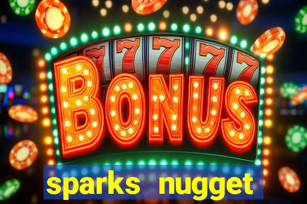 sparks nugget casino resort