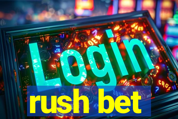 rush bet