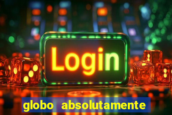 globo absolutamente tudo noticias