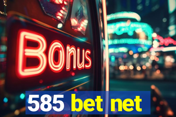 585 bet net