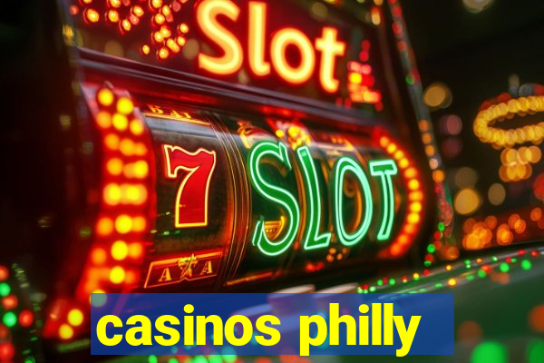 casinos philly