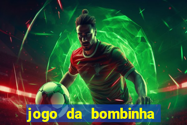 jogo da bombinha que ganha dinheiro