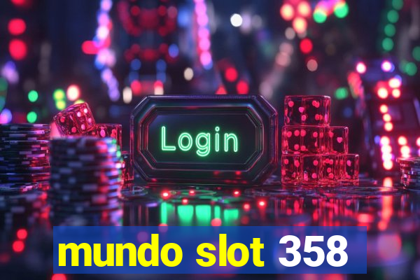 mundo slot 358