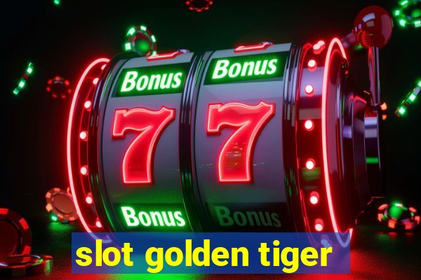 slot golden tiger