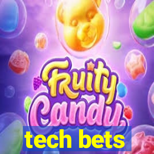 tech bets