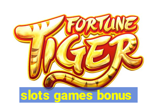 slots games bonus