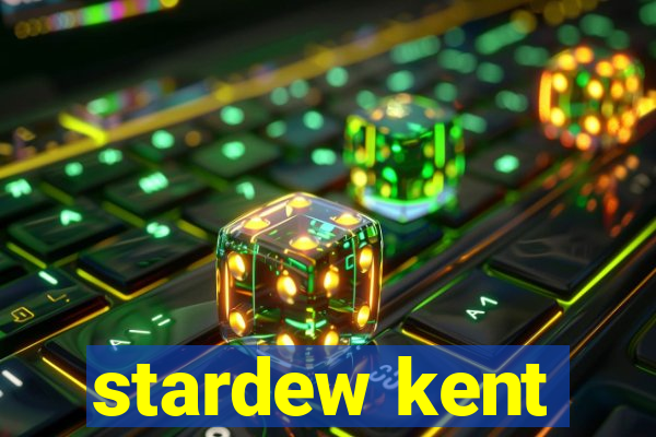 stardew kent