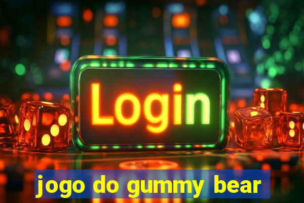 jogo do gummy bear