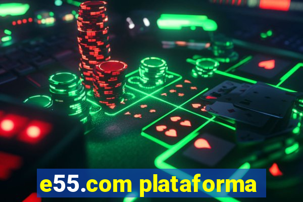 e55.com plataforma