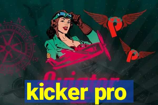 kicker pro