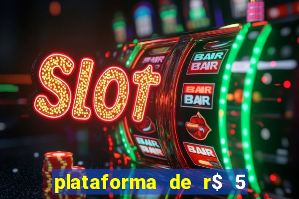 plataforma de r$ 5 jogo do tigrinho