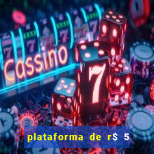 plataforma de r$ 5 jogo do tigrinho