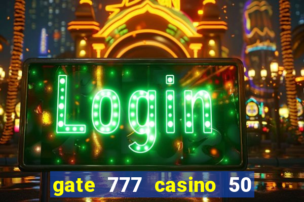 gate 777 casino 50 free spins