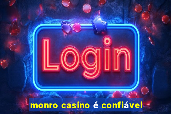 monro casino é confiável