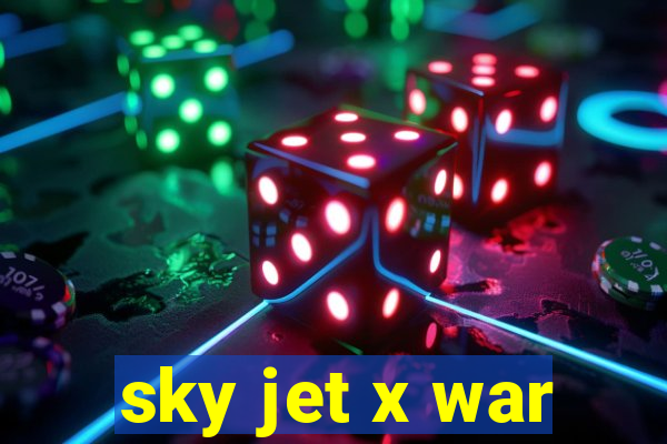 sky jet x war